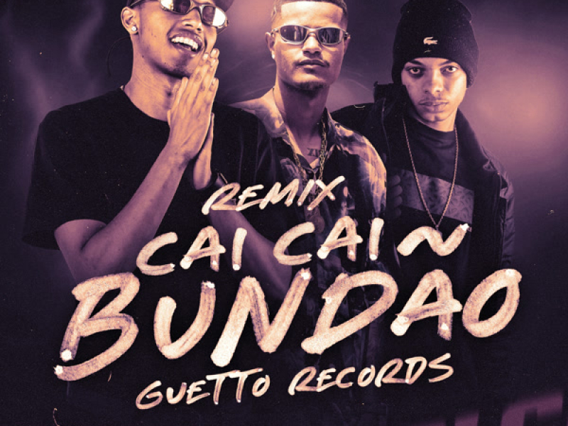 CAI CAI BUNDÃO (Remix) (Single)