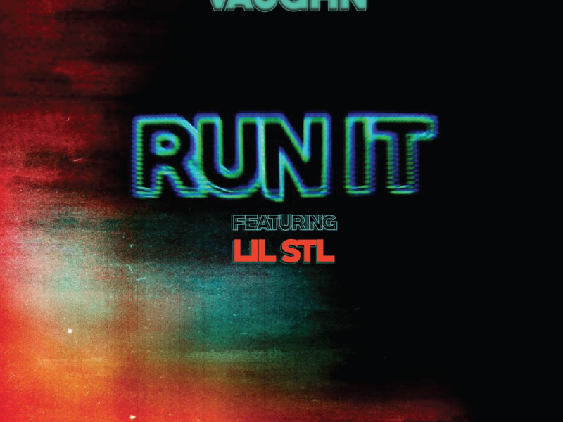 Run It (feat. Lil Stl)