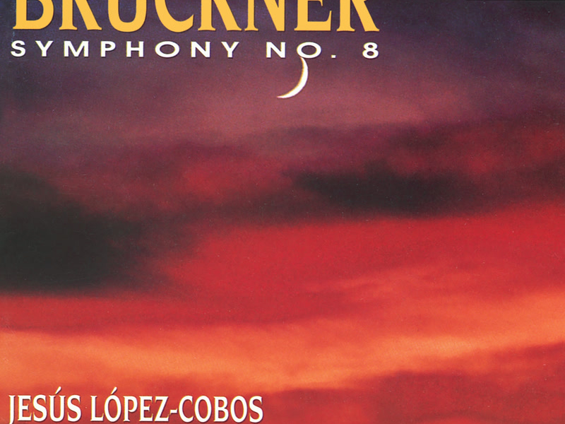 Bruckner: Symphony No. 8 in C Minor, WAB 108 (1890 Version)