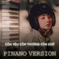 Còn Yêu Còn Thương Còn Chờ (Piano) (Single)