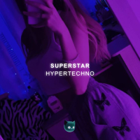 SUPERSTAR (HYPERTECHNO) (Single)