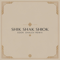Shik Shak Shok (Eden Shalev Remix) (Single)