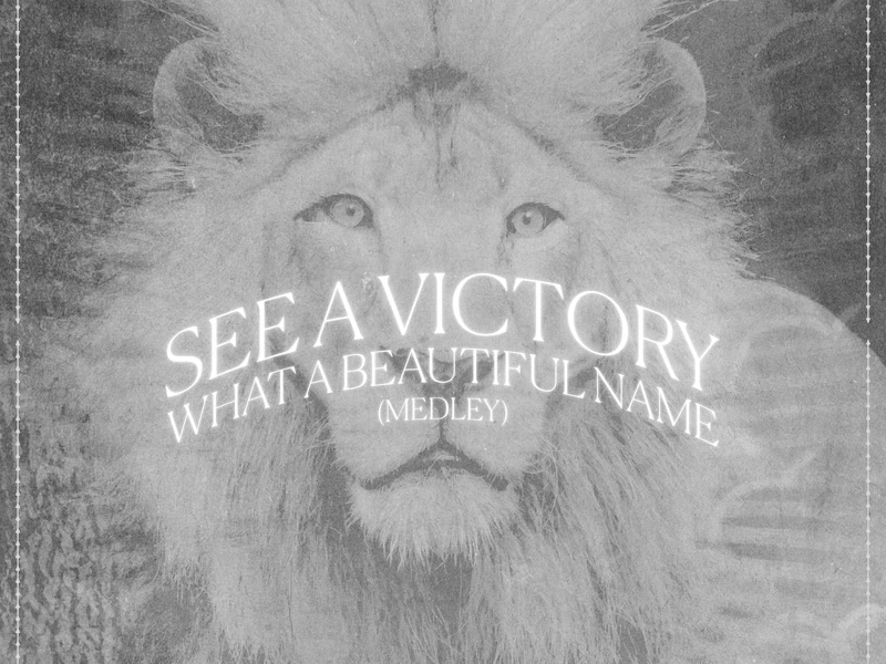See A Victory / What A Beautiful Name (Medley) (Single)