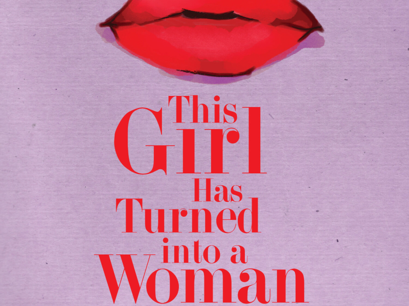 This Girl Has Turned into a Woman: The Collection