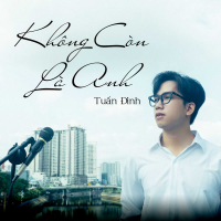 Không Còn Là Anh (Single)