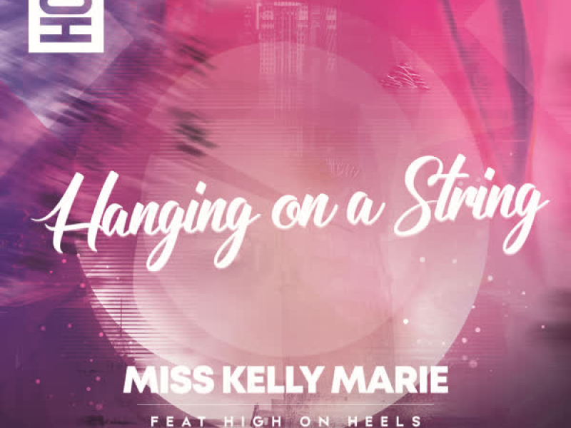 Hanging on a String (Miss Kelly Marie Mix) (Single)