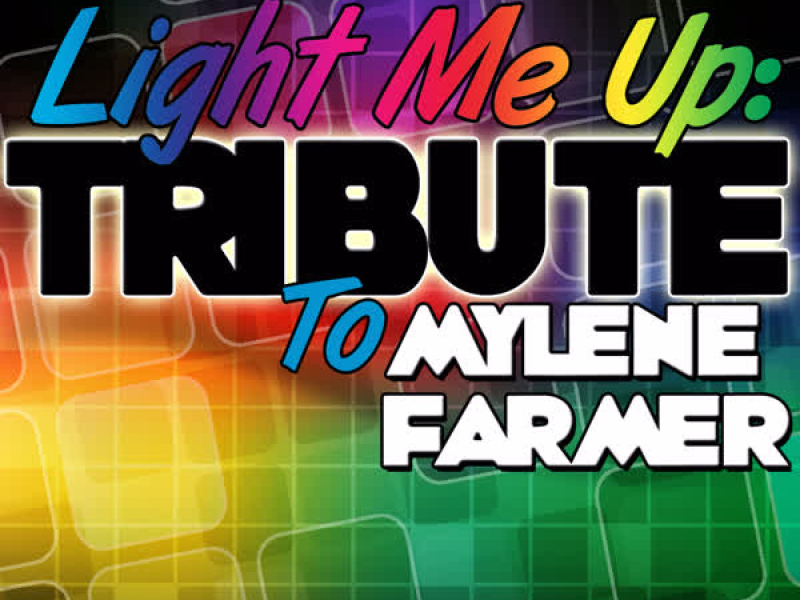 Light Me Up: Tribute to MYLÈNE Farmer