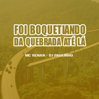 Foi Boquetiando da Quebrada até lá (Single)