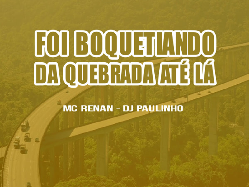 Foi Boquetiando da Quebrada até lá (Single)