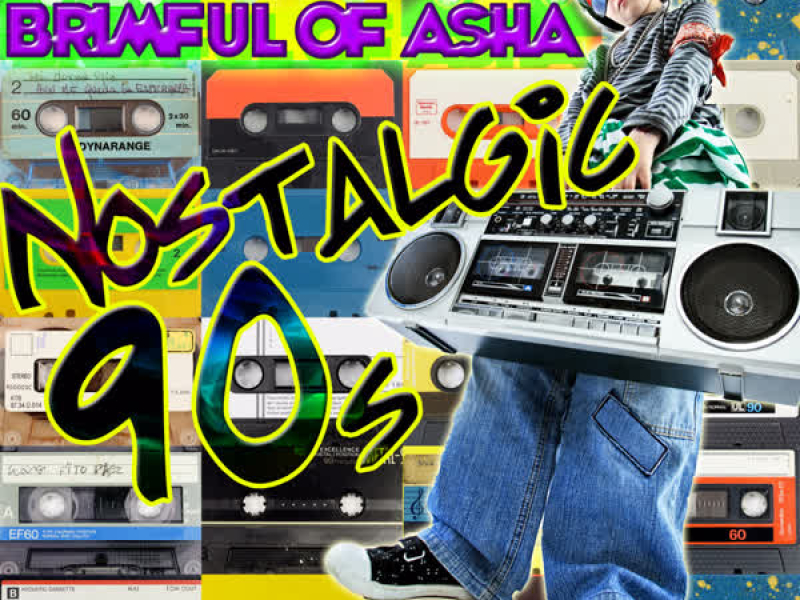 Brimful Of Asha: Nostalgic 90's