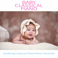 Baby Classical Piano: Soothing Classical Piano Music Favorites (Single)