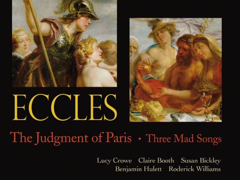 Eccles: The Judgment of Paris & Three Mad Songs