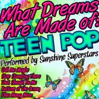 What Dreams Are Made Of: Teen Pop