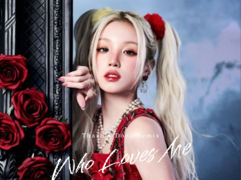 Who Loves Me (Thazh x Đông Remix Beat) (Single)