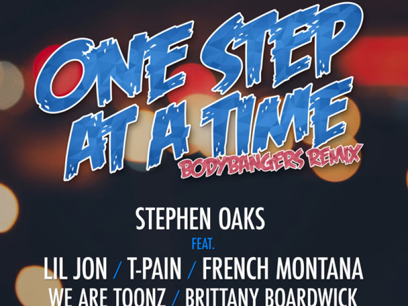 One Step At A Time (feat. Lil Jon, Tpain & French Montana, We Are Tonez & Brittany Boardwick) (Single)