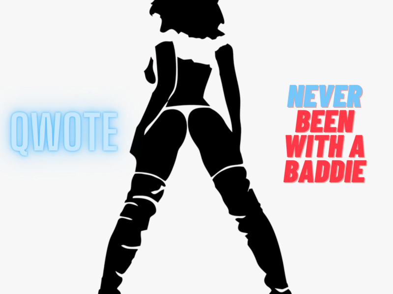 Never Been With A Baddie (Single)