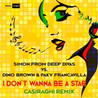 I Don't Wanna Be a Star (Casiraghi Remix) (Single)
