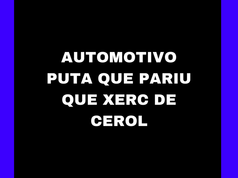AUTOMOTIVO PUTA QUE PARIU QUE XERC DE CEROL (Single)
