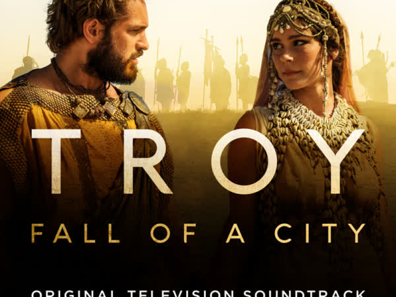 Troy: Fall of a City (Original Television Soundtrack)