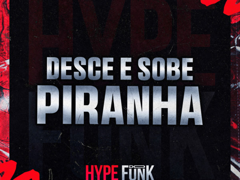 DESCE E SOBE PIRAINHA (Single)