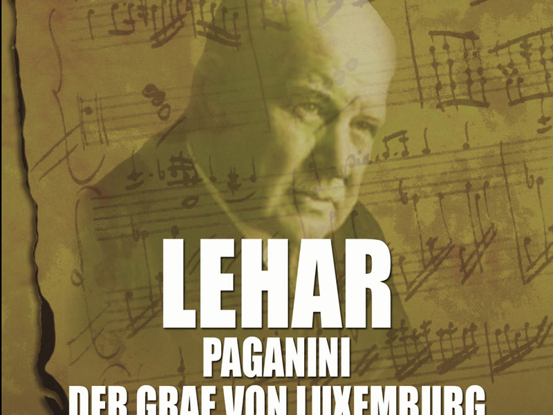 Lehar: Paganini & Der Graf von Luxemburg Highlights