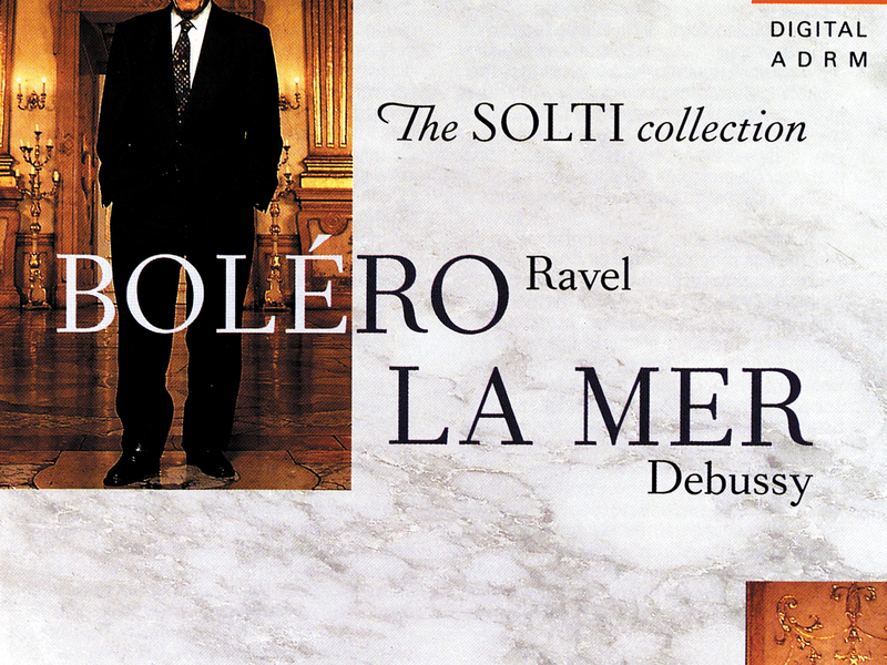 Ravel: Boléro/Le Tombeau de Couperin/Debussy: La Mer