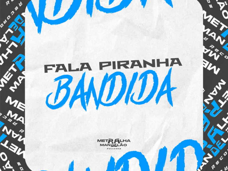 FALA PIRANHA BANDIDA (Single)