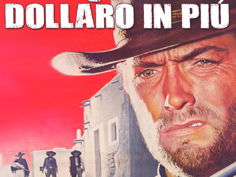 Per Qualche Dollaro in Pìu - For a Few Dollars More (Original Motion Picture Soundtrack)