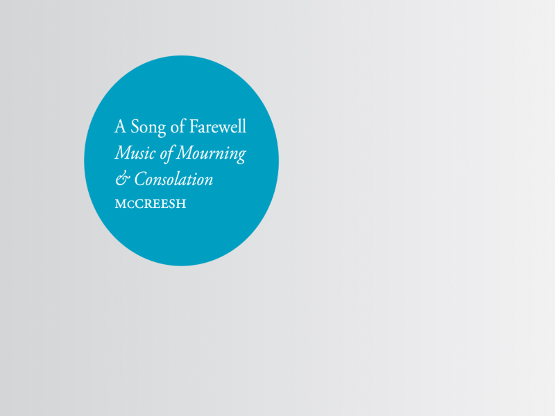 A Song of Farewell: Music of Mourning & Consolation