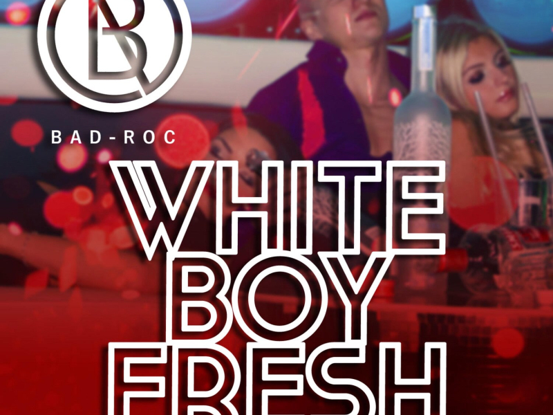 White Boy Fresh (Single)