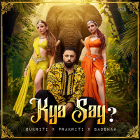 Kya Say? (Single)