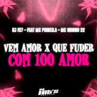 Vem Amor x Que Fuder Com 100 Amor (Single)
