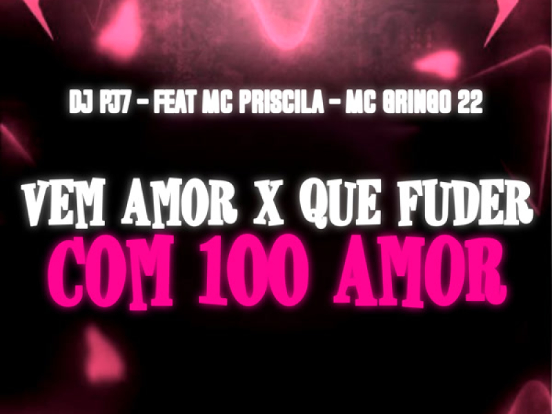 Vem Amor x Que Fuder Com 100 Amor (Single)