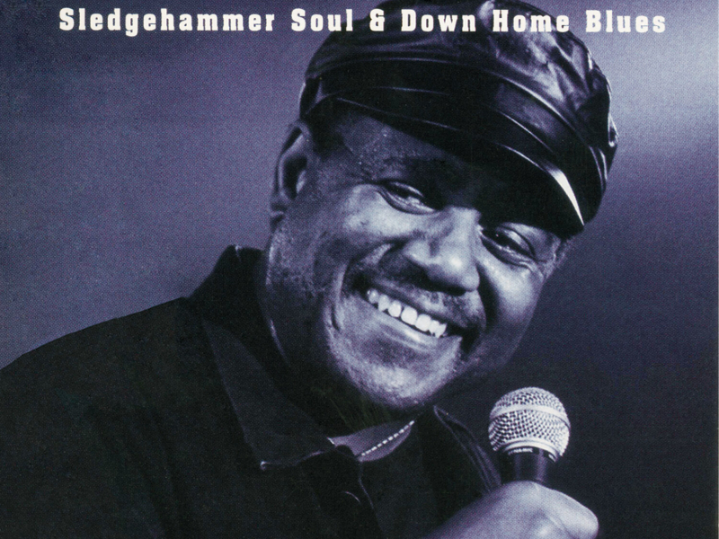 Sledgehammer Soul and Down Home Blues