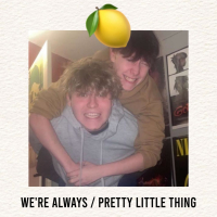 We're Always / Pretty Little Thing (Single)