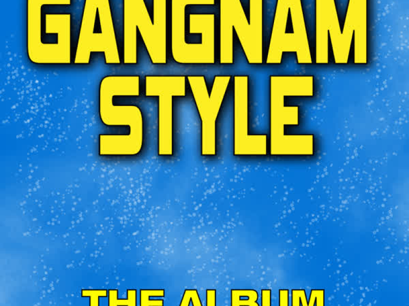 Gangnam Style - The Album