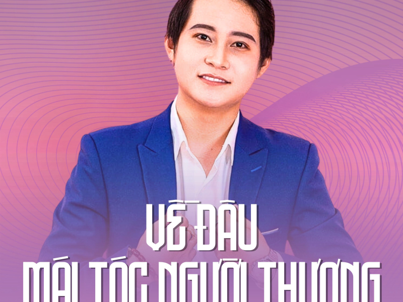 Về Đâu Mái Tóc Người Thương (Single)