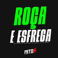 ROÇA E ESFREGA (Single)