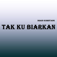 Tak Ku Biarkan (Single)