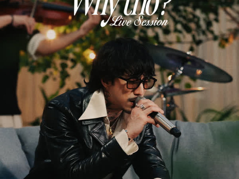 ไม่อยากให้เป็นเขา (Why Tho?) (Live Session) (Single)