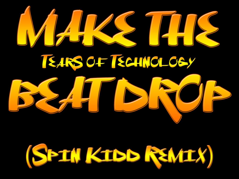 Make the Beat Drop (Spin Kidd Remix) (Single)