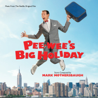 Pee-wee's Big Holiday (Music From The Netflix Original Film)