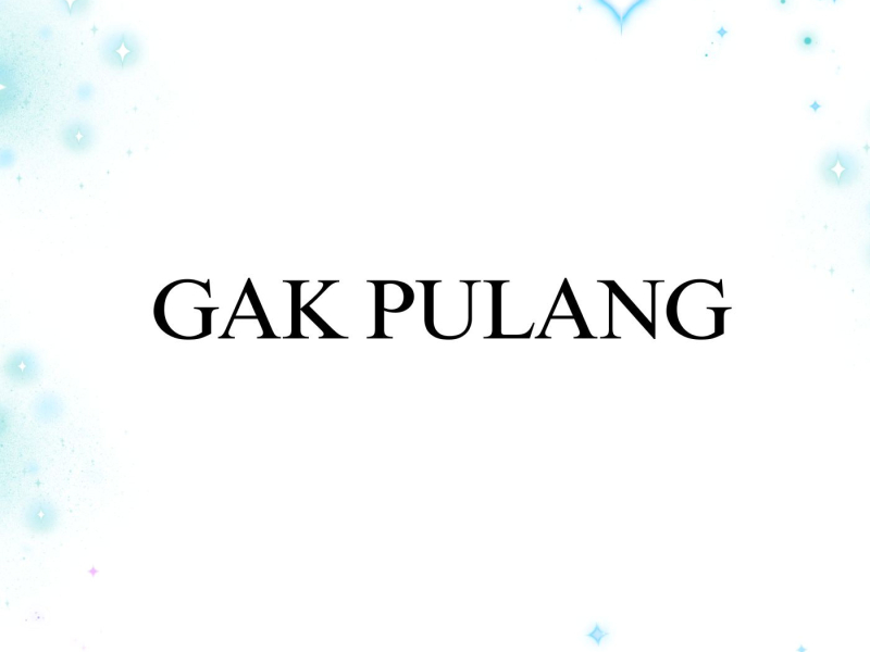 Gak Pulang (Single)