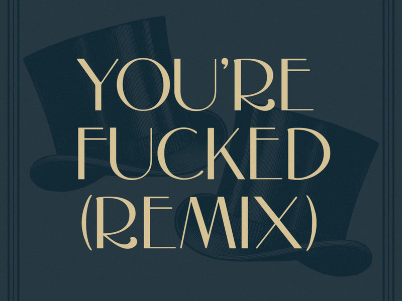 You're Fucked (Remix) (Single)