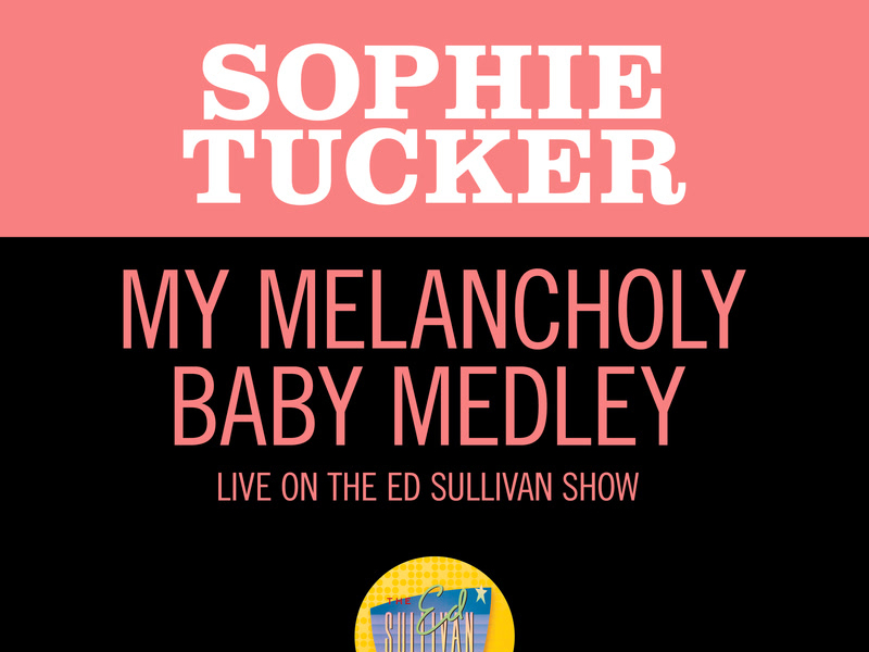 My Melancholy Baby Medley (Medley/Live On The Ed Sullivan Show, December 6, 1964) (Single)