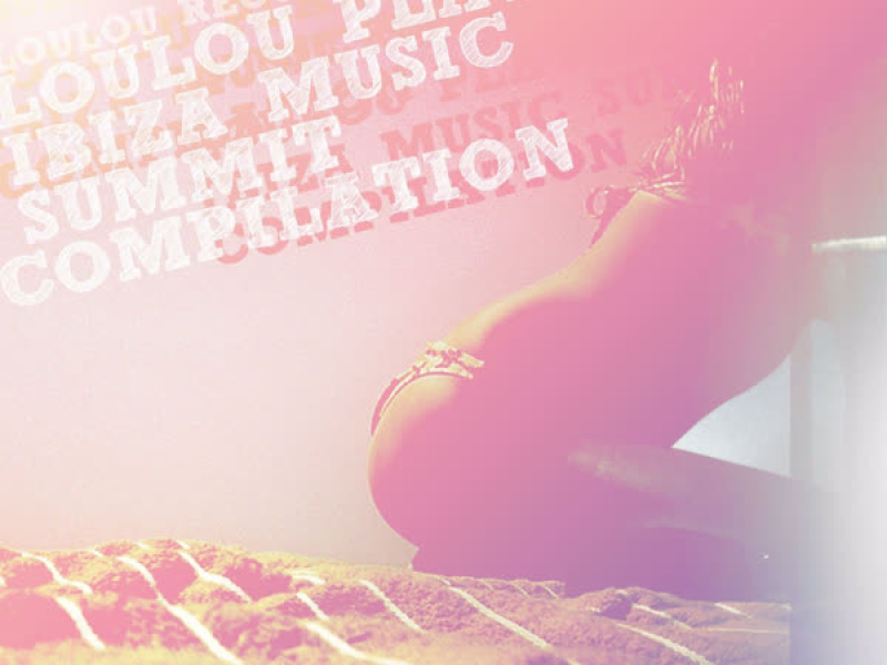 Loulou Records Presents Loulou Players Ibiza Music Summit Compilation