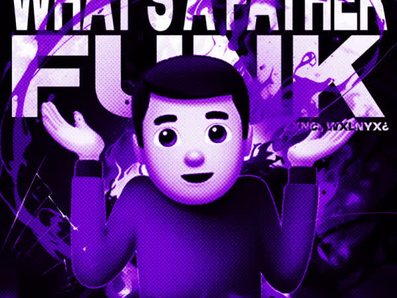 WHAT'S A FATHER FUNK (EP)