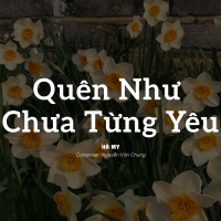 Quên Như Chưa Từng Yêu (Single)