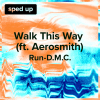 Walk This Way (Run-D.M.C. - Sped Up) (Single)