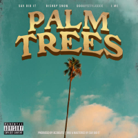 Palm Trees (feat. Bishop Snow, Doggystyleeee & J.ME) (Single)